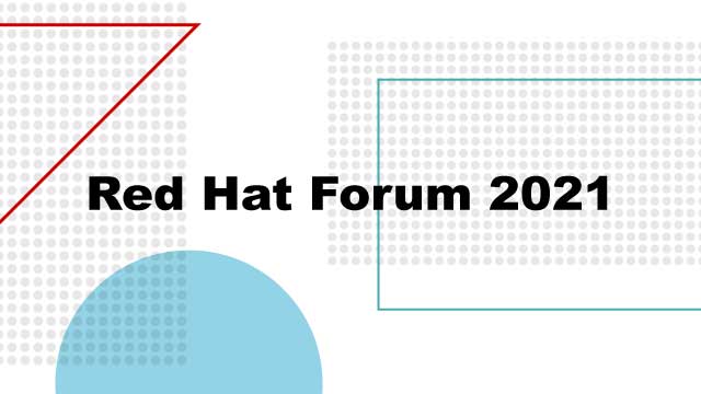 Red Hat Forum 2021
